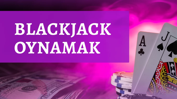 Blackjack Oynamak – Blackjack 21