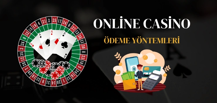 online casino ödeme yöntemleri